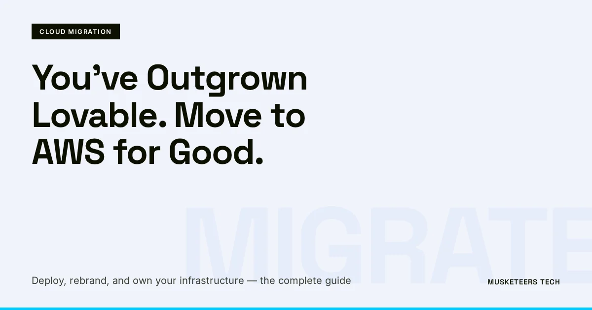 About you've outgrown lovable: how to move your app to aws and remove the branding for good
